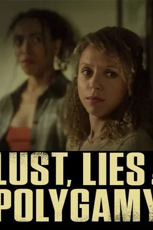 Lust, Lies, and Polygamy